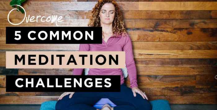 7 Ways to Overcome Meditation Challenges